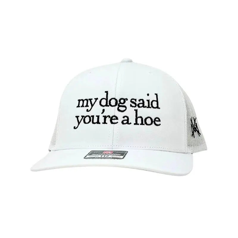 My Dog Said You'Re a Hoe Madhatter'S Embroidered Snapback Adjustable (Up to a Size 8 Head) Premium Trucker Hat