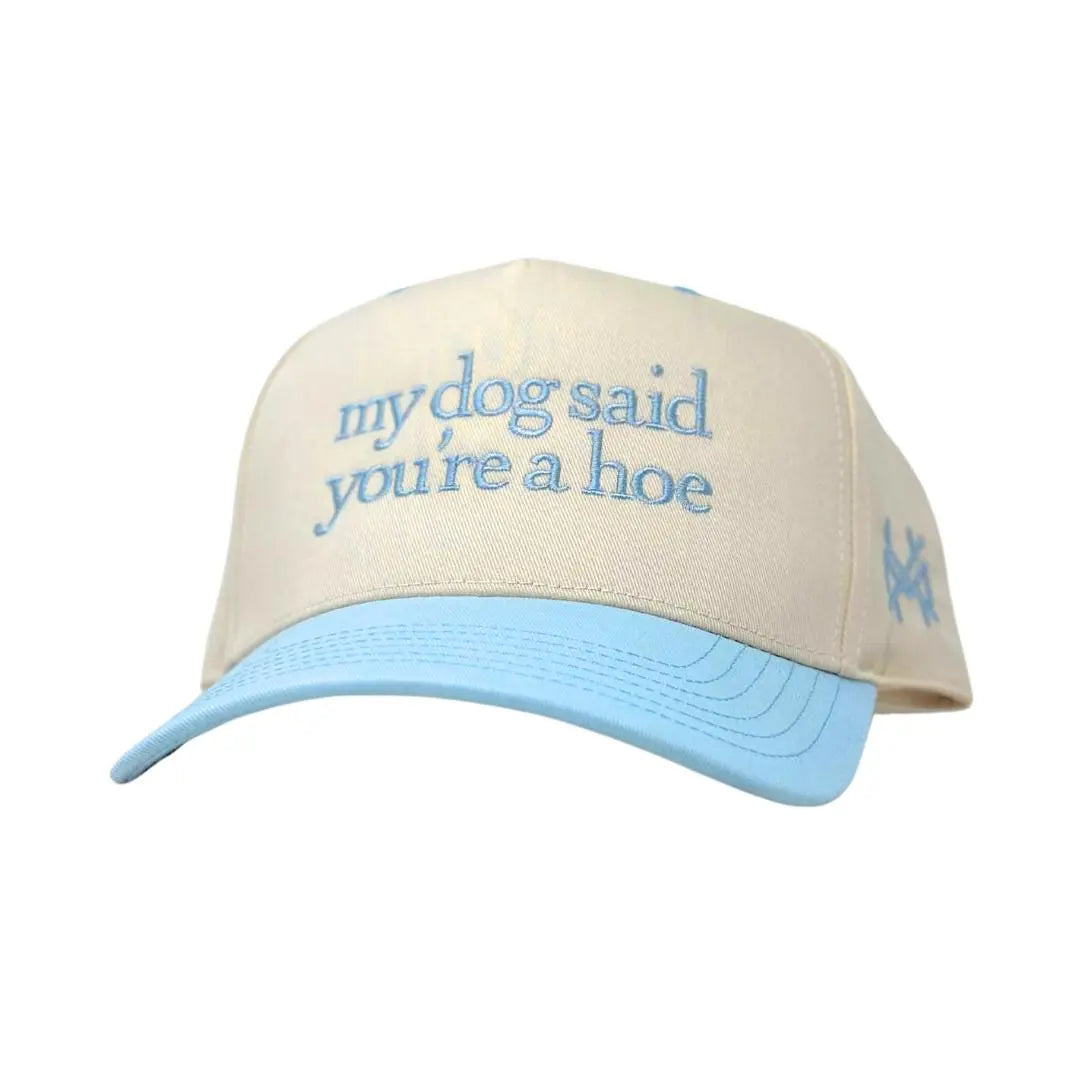 My Dog Said You'Re a Hoe Madhatter'S Embroidered Snapback Adjustable (Up to a Size 8 Head) Premium Trucker Hat