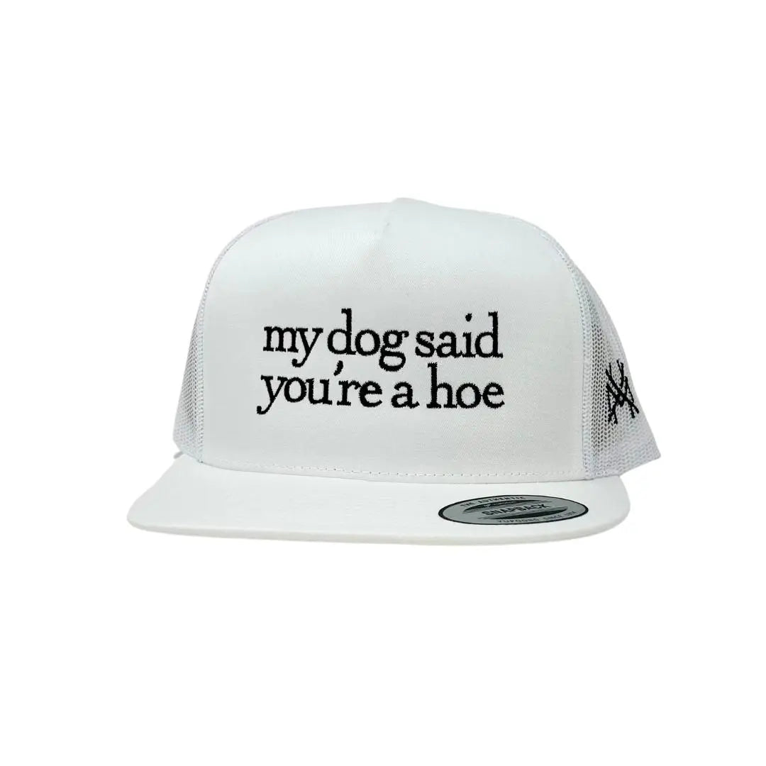 My Dog Said You'Re a Hoe Madhatter'S Embroidered Snapback Adjustable (Up to a Size 8 Head) Premium Trucker Hat
