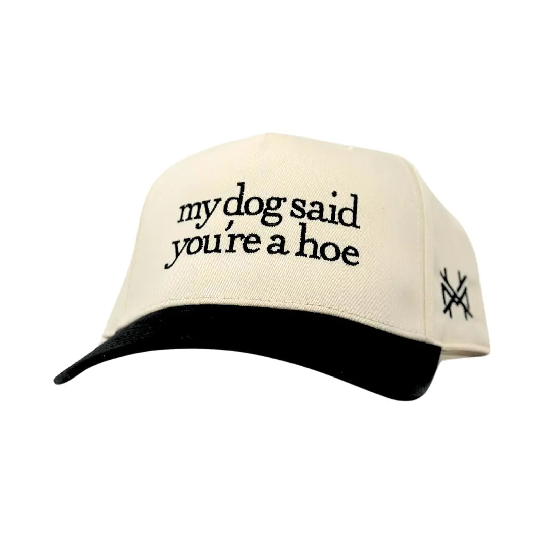 My Dog Said You'Re a Hoe Madhatter'S Embroidered Snapback Adjustable (Up to a Size 8 Head) Premium Trucker Hat