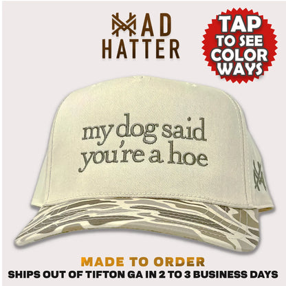 My Dog Said You'Re a Hoe Madhatter'S Embroidered Snapback Adjustable (Up to a Size 8 Head) Premium Trucker Hat
