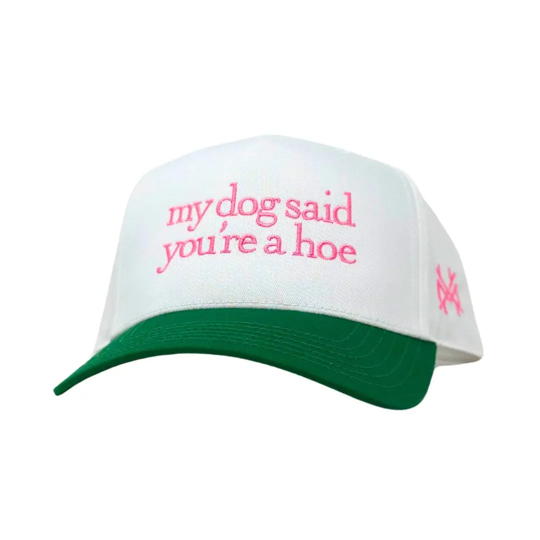 My Dog Said You'Re a Hoe Madhatter'S Embroidered Snapback Adjustable (Up to a Size 8 Head) Premium Trucker Hat