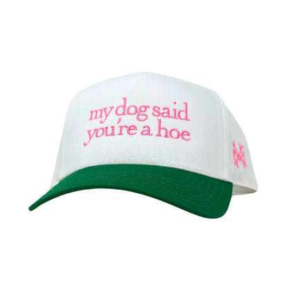 My Dog Said You'Re a Hoe Madhatter'S Embroidered Snapback Adjustable (Up to a Size 8 Head) Premium Trucker Hat