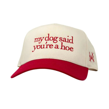 My Dog Said You'Re a Hoe Madhatter'S Embroidered Snapback Adjustable (Up to a Size 8 Head) Premium Trucker Hat